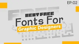 Best free fonts for Graphic designers | EP.02 | Sl Techno Geek