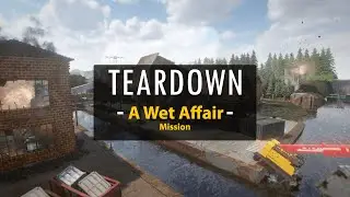 Teardown - A Wet Affair Mission Walkthrough
