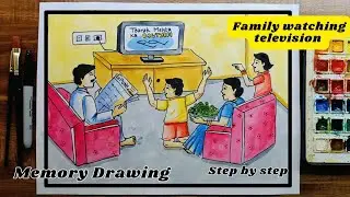 Memory Drawing - Family Watching Television - For Elementary & Intermediate Grade exam-fully explain