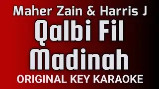Maher Zain & Harris J - Qalbi Fil Madinah - Karaoke Lyrics
