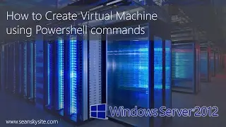 Create Virtual Machine on Hyper V Server using Powershell