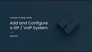 Verkada Intercom | Add and Configure a SIP / VoIP System (Command Admin)