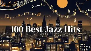 100 Best Jazz Hits [Vintage Jazz, Best of Jazz, Jazz Hits, Vintage Jazz]