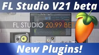 FL Studio 21 beta... What´s new! New Plugins!