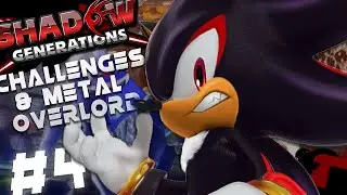 SONIC X SHADOW GENERATIONS PC EPISODE 4 - CHALLENGES AND METAL OVERLORD (FIRST TIME)
