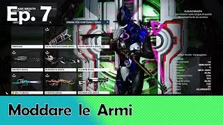 [Guida Warframe] Moddare/Buildare le Armi / Ep. 7