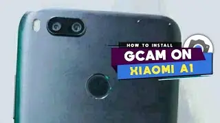 TUTORIAL CARA DOWNLOAD GCAM XIAOMI A1 🔥 GOOGLE CAMERA XIAOMI A1