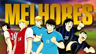 MELHORES JOGADORES CAPTAIN TSUBASA | SUPER CAMPEÕES