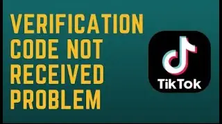TikTok Verification Code Not Received Problem (2025) | OTP Code Not Receiving on TikTok
