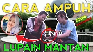CARA JITU MELUPAKAN SEORANG MANTAN 💯% succeeded ( jika gagal boleh komplain )