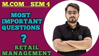 Most Important Questions of Retail Management | M. Com Sem 4 | Mumbai University |