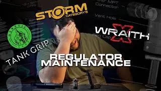 STORM Category 5 / WRAITH X / Tank Grip Regulator Maintenance - What the Tech!