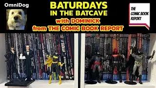 Baturdays in the BatCave! With Dominick From The Comic Book Report
