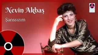 Nevin Akbaş - Şanssızım