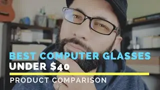 Best Computer Glasses | Under $40