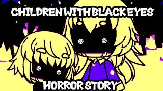Children with black eyes horror story/ Дети с черными глазами страшилка.