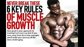 6 Essential Rules for Rapid Muscle Growth: Avoid These Common Mistakes
