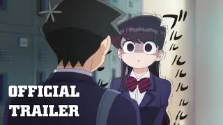 Komi Can’t Communicate - Official Trailer