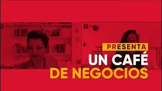 Un Café de Negocios: Charla con Balbina López sobre Recursos Humanos