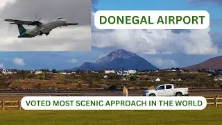 DONEGAL AIRPORT. MOST SCENIC APPROACH IN THE WORLD