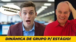 Dinâmica de Grupo ESTÁGIO - Como SE PREPARAR e ser APROVADO!