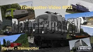 Trainspotter-Video / TS 2018 /  Folge 1