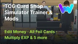 TCG Card Shop Simulator Trainer +8 Mods (Edit Money, All Foil Cards, Multiply EXP Gain, & 5 More)