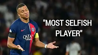 Mbappe Selfish Moments