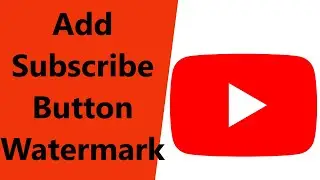 How to add a Subscribe Watermark to Youtube Videos