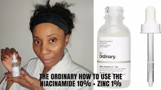 HOW TO USE THE ORDINARY NIACINAMIDE 10% + ZINC 1%