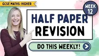Half Past Paper - Week 12 - Higher (Calculator) Edexcel GCSE Maths - Maths Revision
