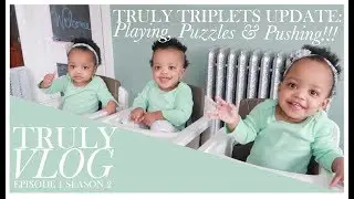Truly Triplets Update VLOG: Play, Puzzles and Pushing!!!