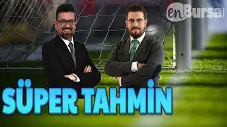BU ORANLAR KAÇMAZ !!! Hayrettin Begeç ve Barış Yalım'la SÜPER TAHMİN'de