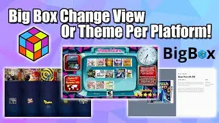 Big Box - Change View Or Theme Per Platform! - LaunchBox Tutorial