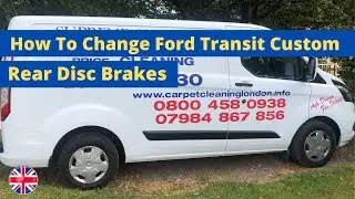 How To Change Rear Disc Brakes On Ford Transit Custom 2020