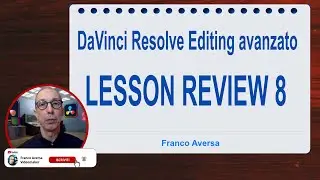 Lesson Review 8 del corso di Editing Avanzato per DaVinci Resolve
