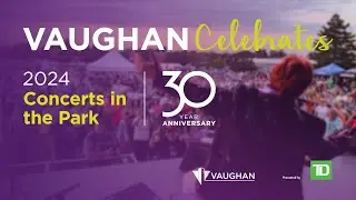 Vaughan Celebrates Concerts in the Park 2024
