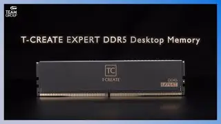 T-CREATE EXPERT DDR5 Desktop Memory for Creator | TEAMGROUP