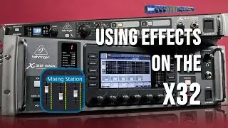 How To Use Effects On The Behringer X32 Rack AND on Mixing Station!