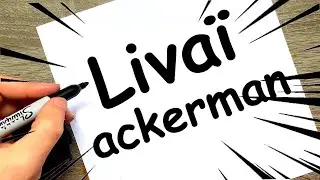 HOW TO DRAW LIVAI ACKERMAN FROM THE WORD LIVAI ! ATTACK ON TITAN