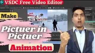😮Make Picture in Picture Animation Video🔥| VSDC Free Video Editor | Video Editing Course in Hindi