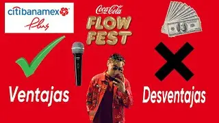 VENTAJAS Y DESVENTAJAS DE CITIBANAMEX PLUS EN EL COCA COLA FLOW FEST