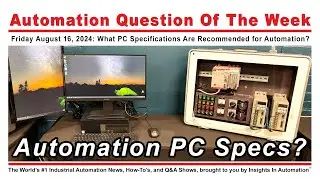 Automation PC Specs? Question of the Week for 08/16/24