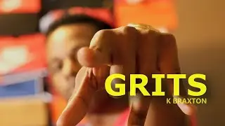 K Braxton - GRITS (Music Video)