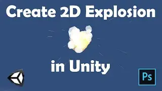 Create 2D Cartoon styled Explosion in Unity