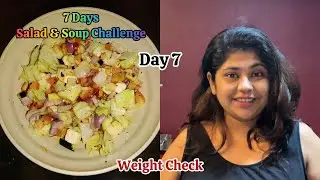 Day 7 of 7 Days Salad & Soup Challenge🥰 Final Day