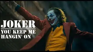 JOKER || You Keep Me Hangin' On