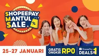 ShopeePay Mantul Sale | ShopeePay Deals Rp1 & Gratis Ongkir Rp0 25-27 Januari!