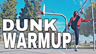 How to Warm Up to Dunk!