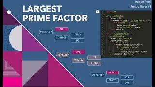 Python solution: Hacker Rank - Project Euler #3  - Largest Prime Factor